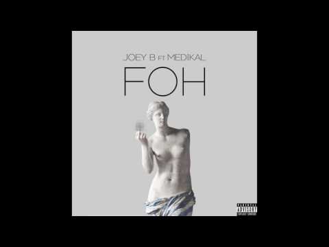 Joey B - FOH feat. Medikal (Explicit Version) [Audio]