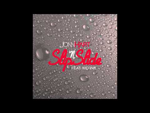 Jonn Hart - Slip N Slide feat Kid Ink