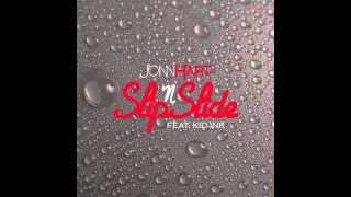 Jonn Hart - Slip N Slide feat Kid Ink