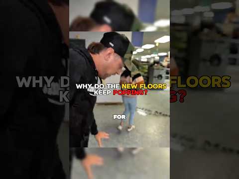 New floors keep popping?