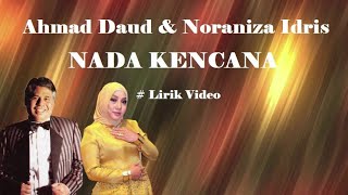 Download lagu Ahmad Daud & Noraniza Idris ~Nada Kencana ~Lirik mp3