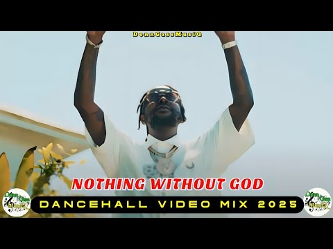 Motivational Dancehall Mix 2025 Video: NOTHING WITHOUT GOD - Popcaan, Nhance, Chronic Law