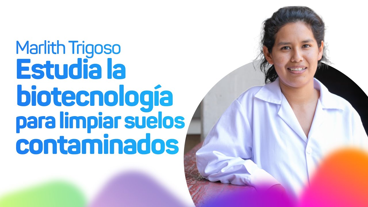 Marlith, la becaria que estudia la biotecnología para limpiar suelos contaminados
