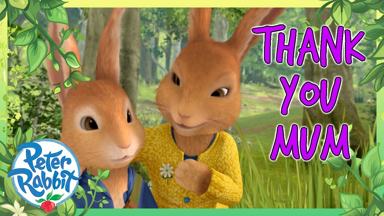 @OfficialPeterRabbit - 💖 Thank You Mum! 💖 | Cartoons for Kids