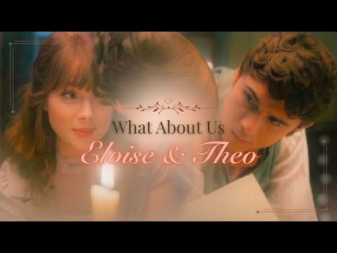 Eloise and Theo | What About Us | Bridgerton