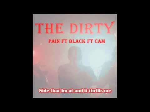 The Dirty - Pain ft Black Murder ft CAM [Video Lyrics]