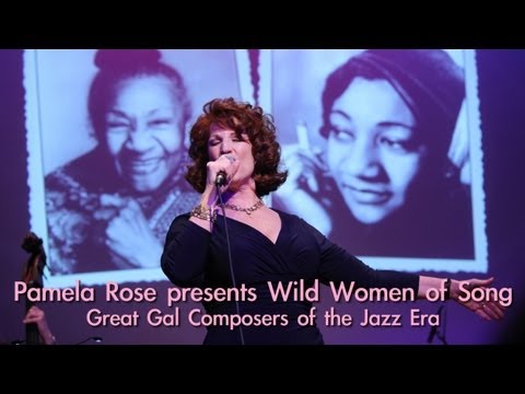 Pamela Rose Presents: Wild Women of Song (Great Gal Composers of the Jazz Era)