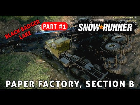 SnowRunner: PAPER FACTORY, SECTION B  - Part #1