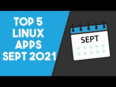 Top 5 Linux Apps for September 2021