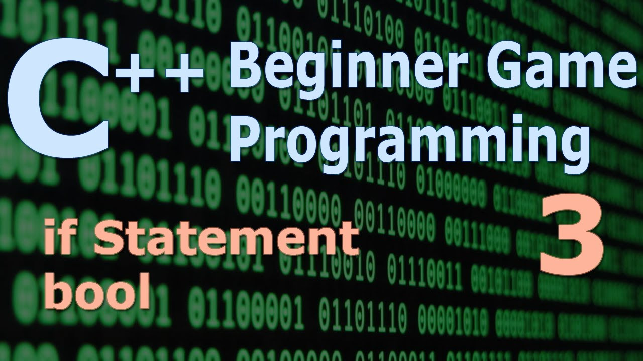 Beginner C++ Game Programming: Exploring Control Flow with the if Statement and Boolean Variables
