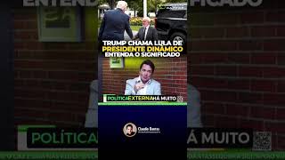 TRUMP CHAMA LULA DE PRESIDENTE DINÂMICO: O QUE ISSO SIGNIFICA? #shorts