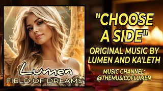 "Choose A Side" - Original Music By LUMEN and KA'LETH | Album: Field Of Dreams