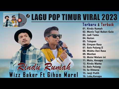 Rindu Rumah ~ Gihon Marel Ft Wizz Baker ~ Lagu Pop Timur Terbaru & Terbaik 2022 ~ Pop Timur Viral