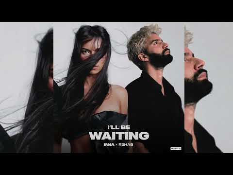 Inna, R3hab - I'll Be Waiting (Index -1 Radio Edit)