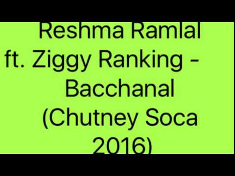 Reshma Ramlal ft. Ziggy Ranking - Bacchanal (Chutney Soca 2016)