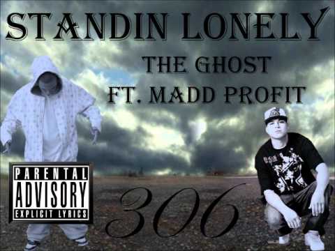 The Ghost Ft. Madd Profit - Standin Lonely