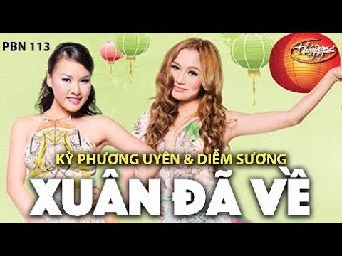 Diễm Sương & Kỳ Phương Uyên - Xuân Đã Về (Minh Kỳ) PBN 113