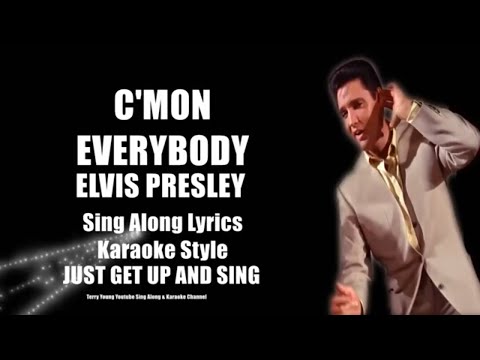 Elvis C'mon Everybody HQ Sing Along Lyrics