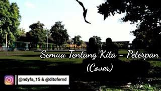 Download lagu Peterpan - semua tentang kita (cover)  by cindy falentin feat Dito mp3
