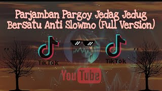 Download lagu DJ PERJAMBAN PARGOY JEDAG JEDUG BERSATU ANTI SLOWMO (Full Version  Arkadimitrie) VIRAL TIKTOK 2021 mp3