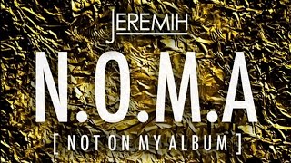 Jeremih - Cant Go No Mo ft. Juicy J (N.O.M.A. - Not On My Album)
