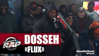 [Exclu] Dosseh "Flux" #PlanèteRap