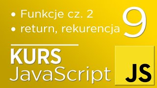 9. Kurs JavaScript - Funkcje cz. 2 (return, rekurencja)