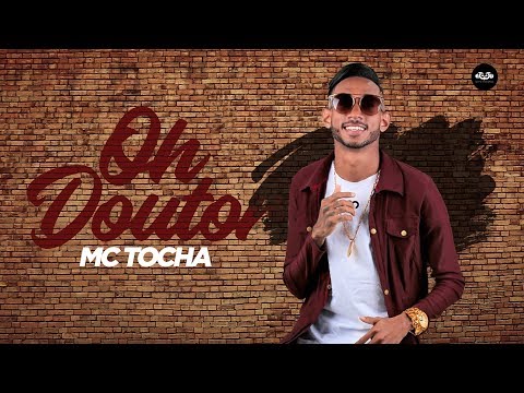 Mc Tocha - Oh Doutor (Clipe Oficial)