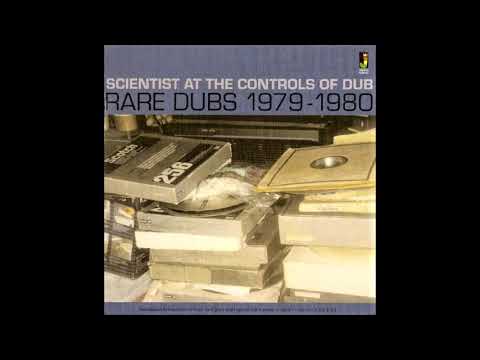 Scientist At The Controls Of Dub (Rare Dubs 1979-1980)
