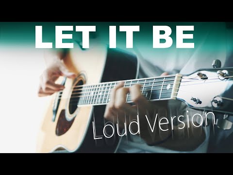 The Beatles - Let it be⎪Loud acoustic guitar version