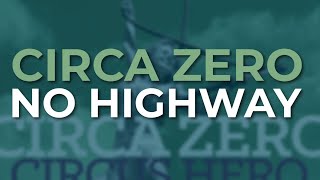 Circa Zero - No Highway (Official Audio)