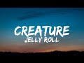 Jelly Roll - Creature (ft. Tech N9ne & Krizz Kaliko) lyrics