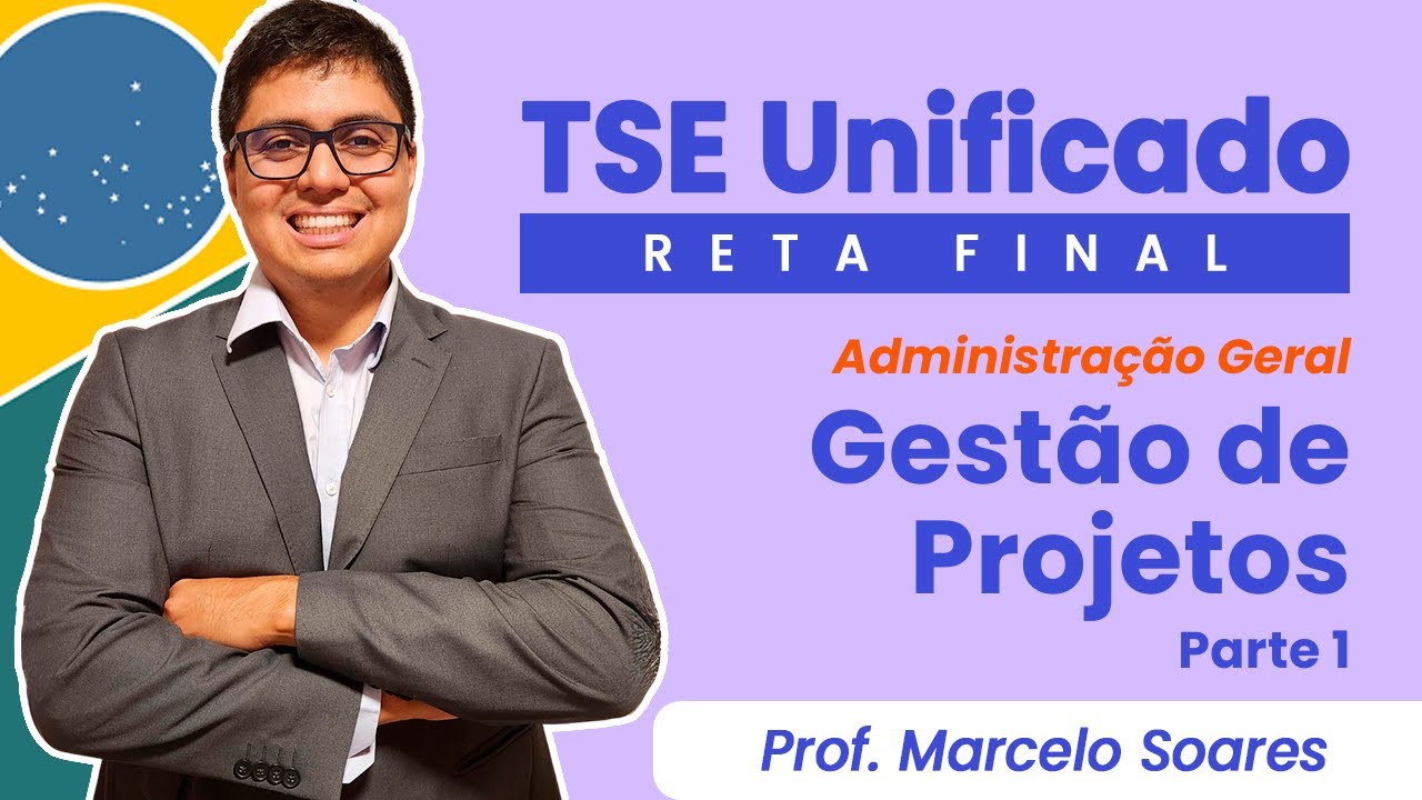 TSE Unificado: Gestão de Projetos - parte 1 |Prof. Marcelo Soares
