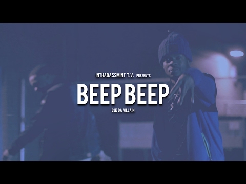 CJK Da Villain - Beep Beep (Official Video) 🎥 @InThaBassmintTv 📺