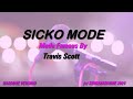 Travis Scott  SICKO MODE ( #Karaoke #Version #King with sing along Lyrics )