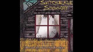 Switchblade Symphony - Bread And Jam For Frances (1997)