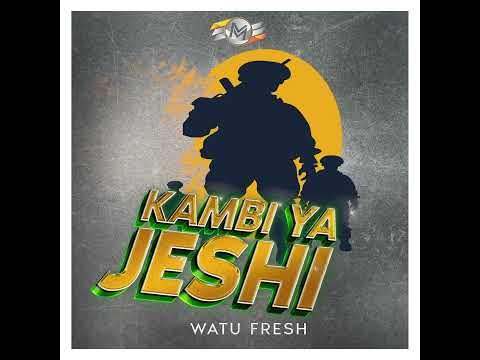 Watu Fresh -  Kambi ya Jeshi (Exclusive Audio)