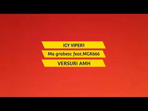 ICY VIPER1-Ma grabesc feat.MGK666(versuri pe ecran si versuri în descriere)