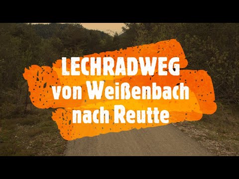 LECHRADWEG von Weißenbach nach Reutte