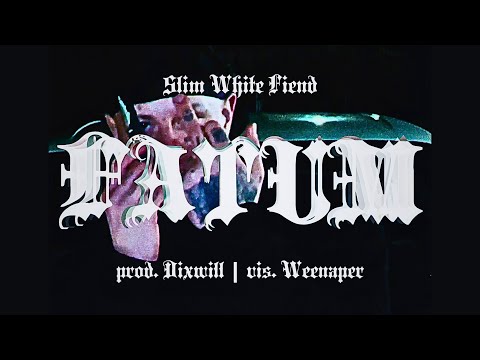 SLIM WHITE FIEND - FATUM (prod. dixwill) 🎥 WEENAPER