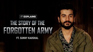 The Story of India's Forgotten Army | Ft. Sunny Kaushal | Amazon Prime Video | IT Explains