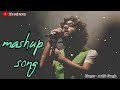 Mashup Song Arijit Singh New Mashup Song Its Raj 2003