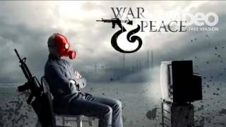 War &amp; Peace  Kill For The Love Of God
