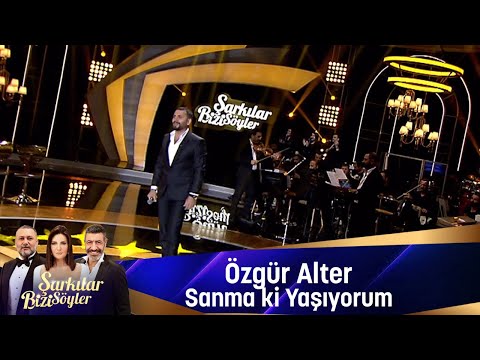 Özgür Alter -  SANMA Kİ YAŞIYORUM