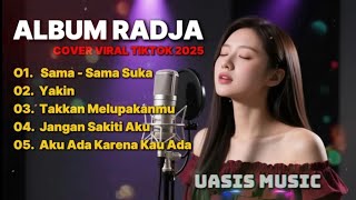 Download lagu ALBUM LAGU RADJA COVER VIRAL TIKTOK 2025 mp3