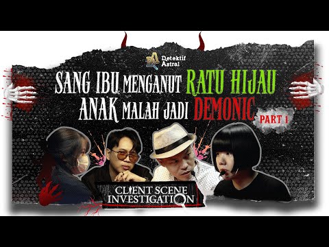 JADI PENGANUT “RATU HIJAU” SAMPAI ANAK JADI ALAT IBLIS?!! — PART (1/2) | #CSI