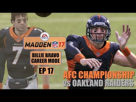 Madden NFL 17 - Billie Bravo (QB) Career Mode EP17 - AFC Championship vs Raiders