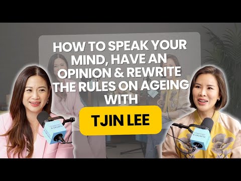 Tjin Lee - How to speak your mind, have an opinion & rewrite the rules on ageing on Comfort & Growth