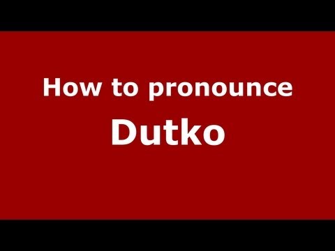 How to Pronounce Dutko - PronounceNames.com