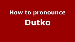 How to pronounce Dutko